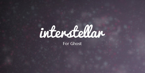 Interstellar - Ghost Theme Nulled Nulled - Free Download